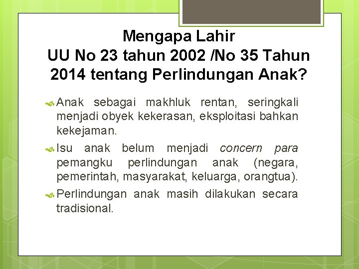 Mengapa Lahir UU No 23 tahun 2002 /No 35 Tahun 2014 tentang Perlindungan Anak?