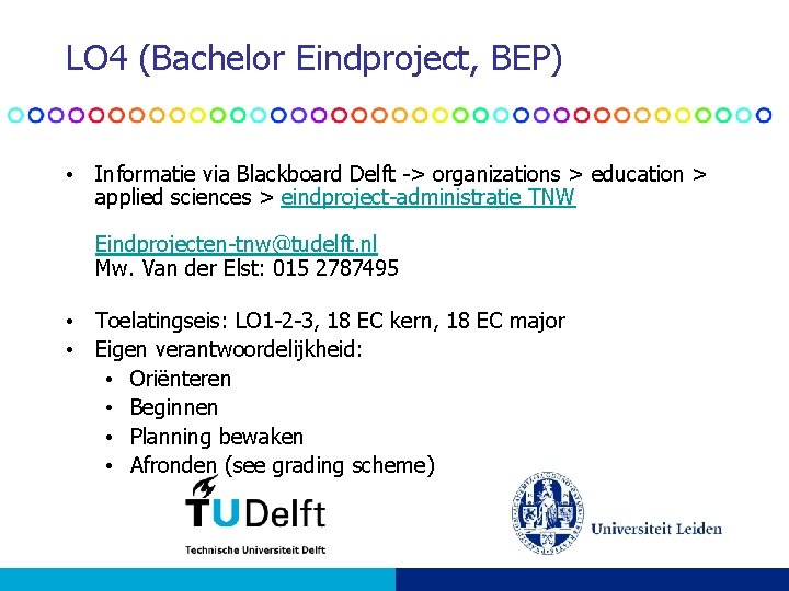 LO 4 (Bachelor Eindproject, BEP) • Informatie via Blackboard Delft -> organizations > education LO 4 (Bachelor Eindproject, BEP) • Informatie via Blackboard Delft -> organizations > education
