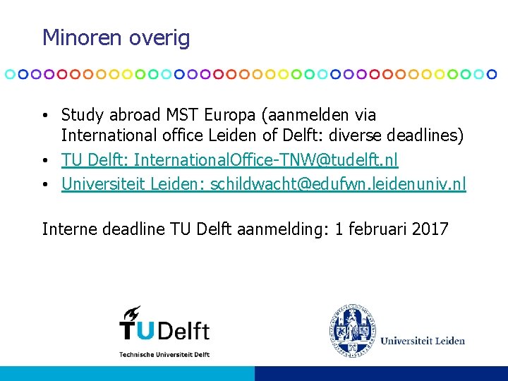 Minoren overig • Study abroad MST Europa (aanmelden via International office Leiden of Delft: Minoren overig • Study abroad MST Europa (aanmelden via International office Leiden of Delft: