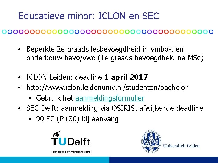 Educatieve minor: ICLON en SEC • Beperkte 2 e graads lesbevoegdheid in vmbo-t en Educatieve minor: ICLON en SEC • Beperkte 2 e graads lesbevoegdheid in vmbo-t en