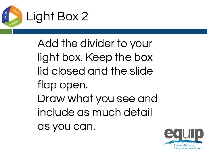 Light Box 2 Add the divider to your light box. Keep the box lid