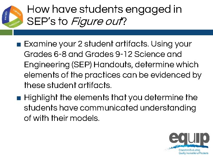 How have students engaged in SEP’s to Figure out? ■ Examine your 2 student