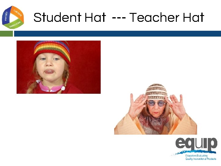 Student Hat --- Teacher Hat 