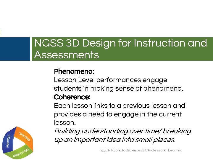 NGSS 3 D Design for Instruction and Assessments Phenomena: Lesson Level performances engage students