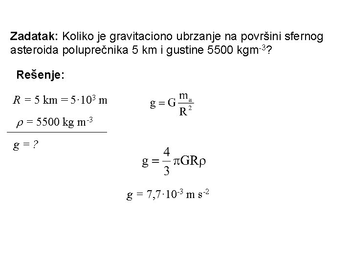 Zadatak: Koliko je gravitaciono ubrzanje na površini sfernog asteroida poluprečnika 5 km i gustine