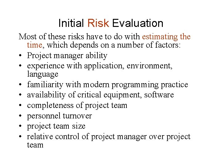 Initial Risk Evaluation Most of these risks have to do with estimating the time,