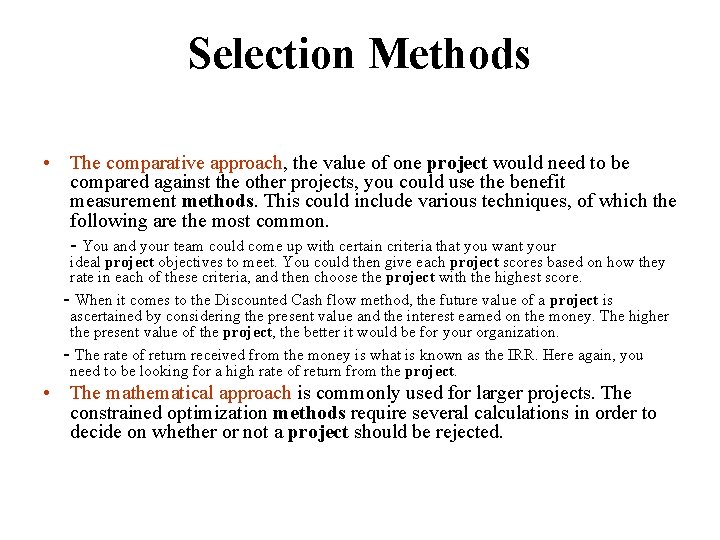 Selection Methods • The comparative approach, the value of one project would need to