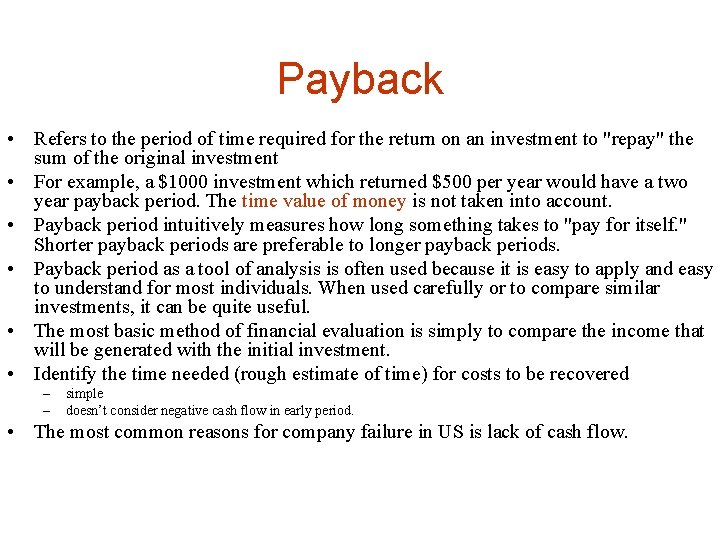 Payback • Refers to the period of time required for the return on an