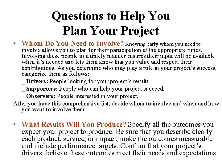 Questions to Help You Plan Your Project • Whom Do You Need to Involve?
