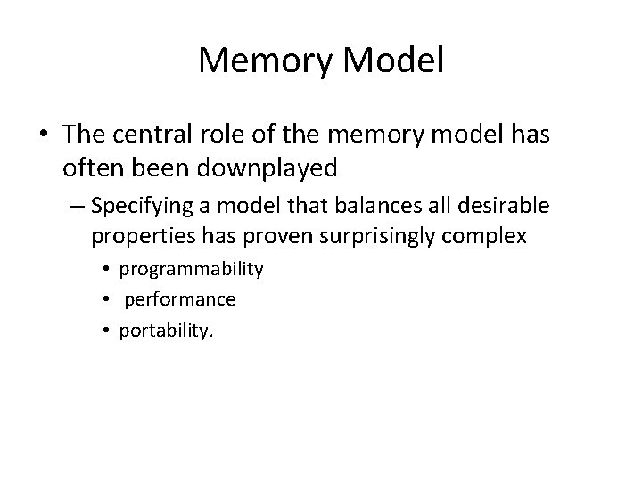 Memory Model • The central role of the memory model has often been downplayed