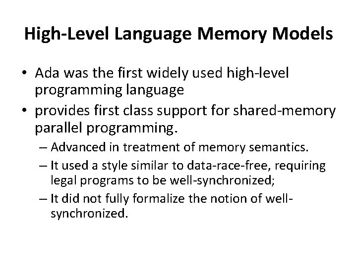 High-Level Language Memory Models • Ada was the first widely used high-level programming language