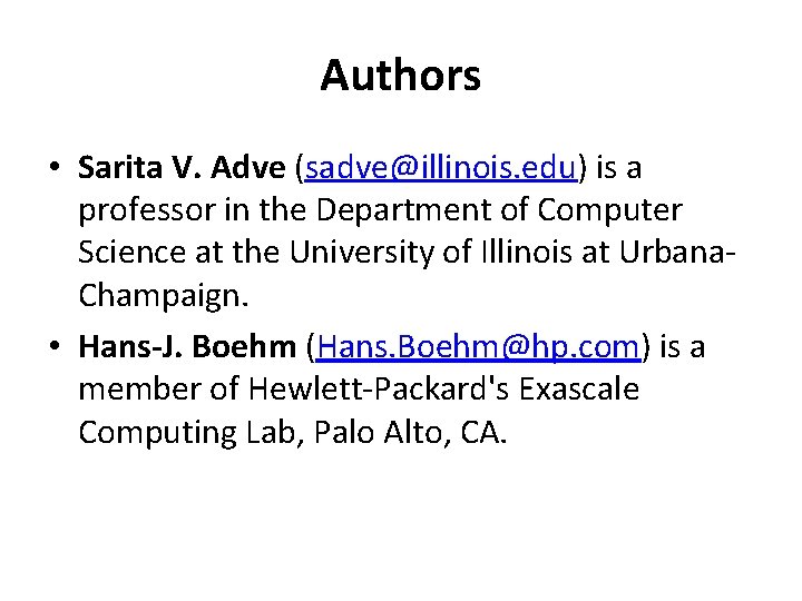 Authors • Sarita V. Adve (sadve@illinois. edu) is a professor in the Department of