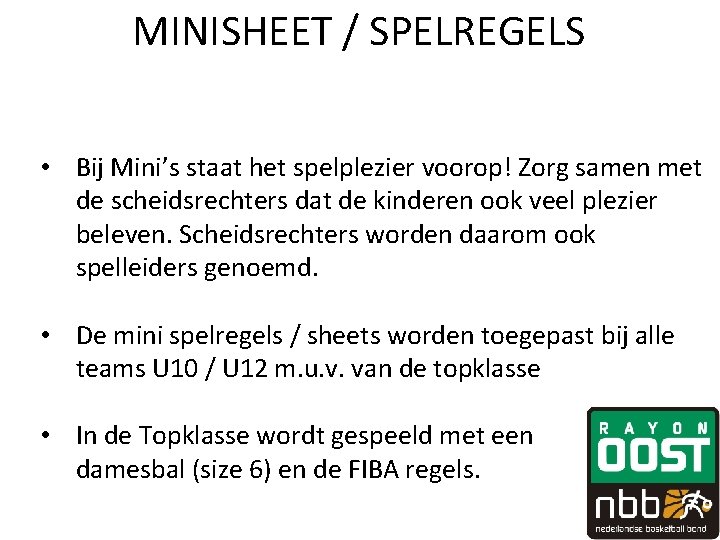 MINISHEET / SPELREGELS • Bij Mini’s staat het spelplezier voorop! Zorg samen met de MINISHEET / SPELREGELS • Bij Mini’s staat het spelplezier voorop! Zorg samen met de