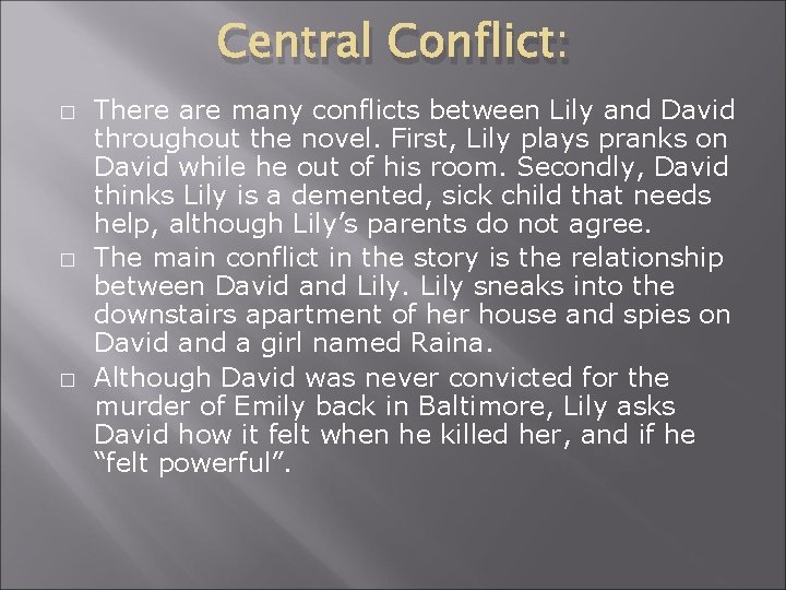 Central Conflict: � � � There are many conflicts between Lily and David throughout