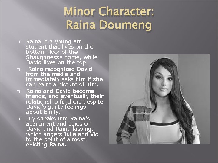 Minor Character: Raina Doumeng � � Raina is a young art student that lives