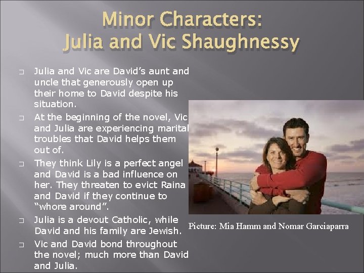 Minor Characters: Julia and Vic Shaughnessy � � � Julia and Vic are David’s