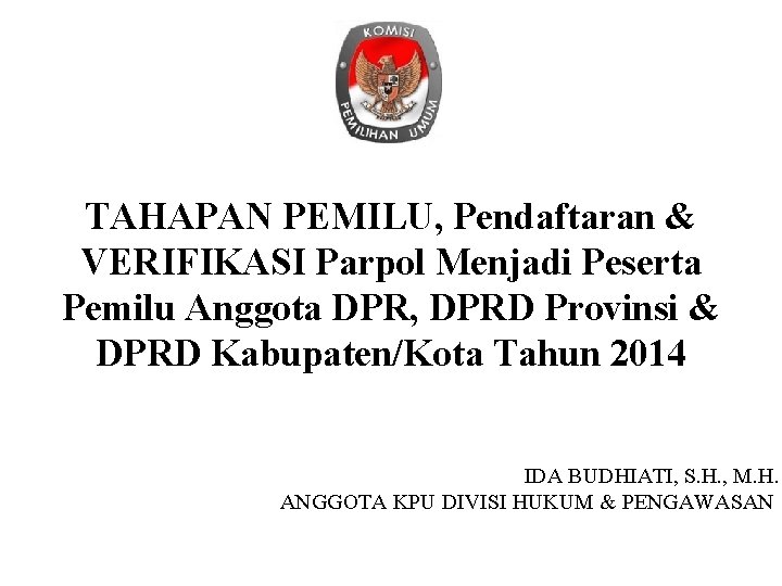 TAHAPAN PEMILU, Pendaftaran & VERIFIKASI Parpol Menjadi Peserta Pemilu Anggota DPR, DPRD Provinsi &