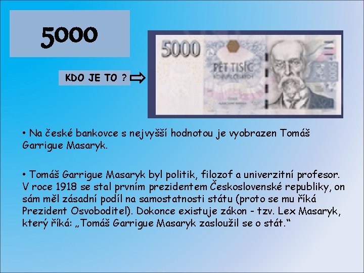 5000 KDO JE TO ? • Na české bankovce s nejvyšší hodnotou je vyobrazen