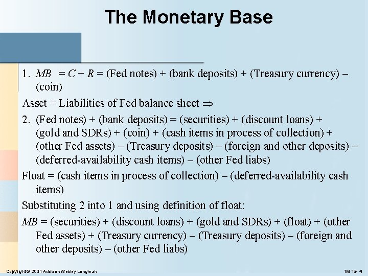 The Monetary Base 1. MB = C + R = (Fed notes) + (bank The Monetary Base 1. MB = C + R = (Fed notes) + (bank