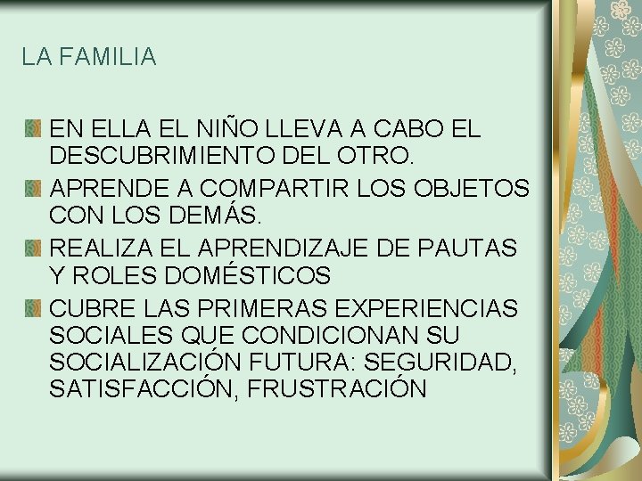 LA FAMILIA EN ELLA EL NIÑO LLEVA A CABO EL DESCUBRIMIENTO DEL OTRO. APRENDE