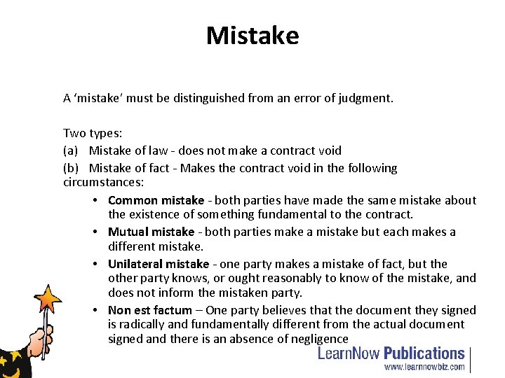 Mistake A ‘mistake’ must be distinguished from an error of judgment. Two types: (a)