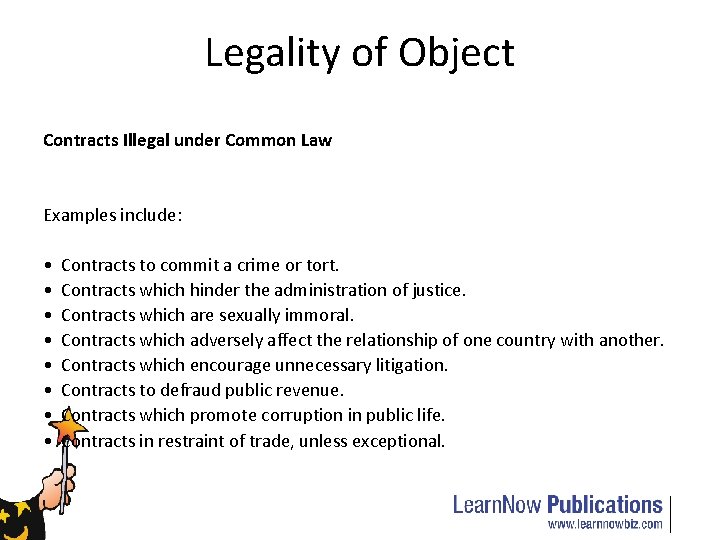 Legality of Object Contracts Illegal under Common Law Examples include: • Contracts to commit