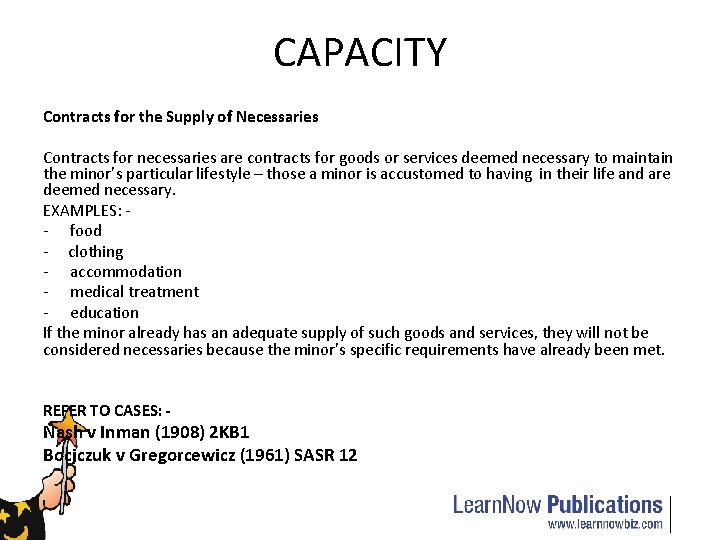 CAPACITY Contracts for the Supply of Necessaries Contracts for necessaries are contracts for goods