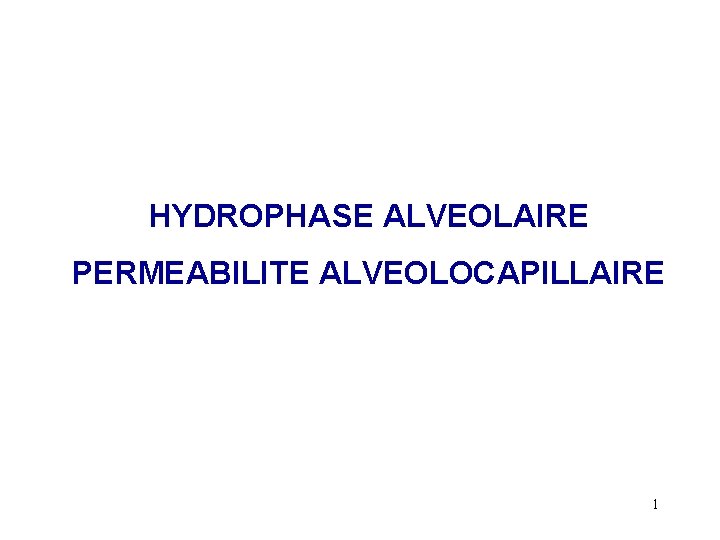 HYDROPHASE ALVEOLAIRE PERMEABILITE ALVEOLOCAPILLAIRE 1 
