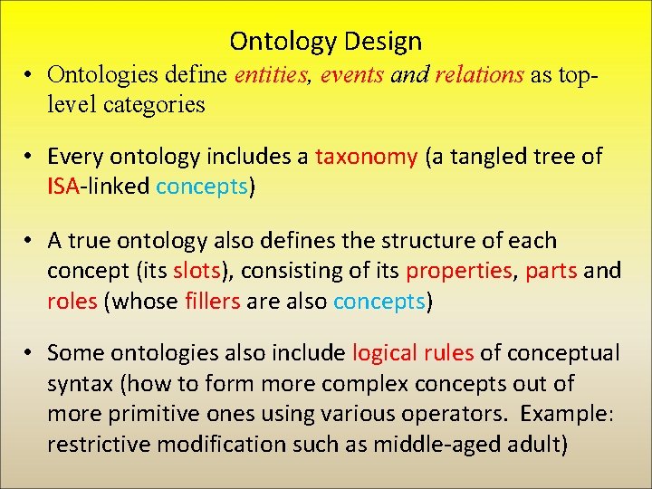 Ontology Design • Ontologies define entities, events and relations as toplevel categories • Every