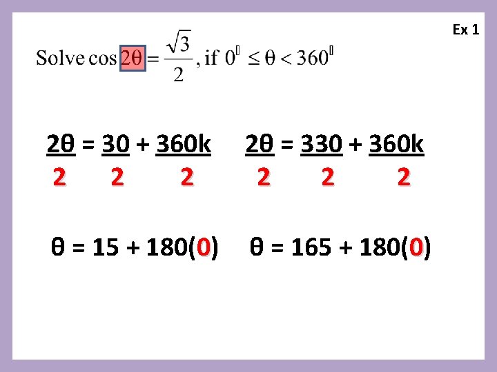 Ex 1 2θ = 30 + 360 k 2 2θ = 330 + 360