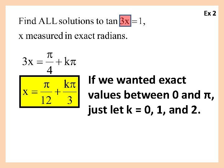 Ex 2 If we wanted exact values between 0 and π, just let k