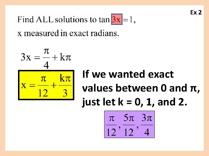 Ex 2 If we wanted exact values between 0 and π, just let k