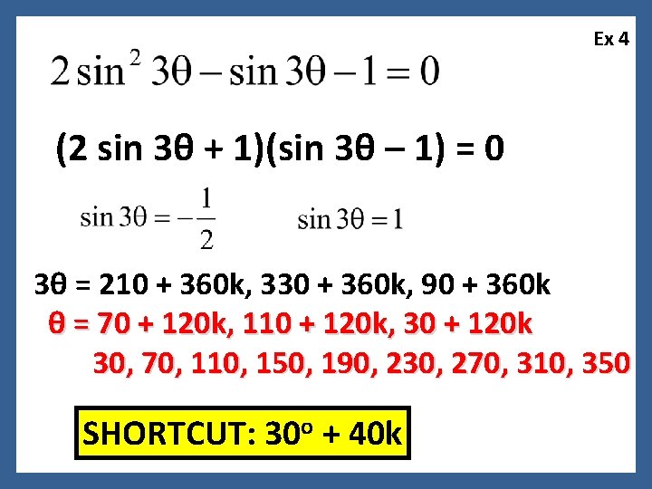 Ex 4 (2 sin 3θ + 1)(sin 3θ – 1) = 0 3θ =