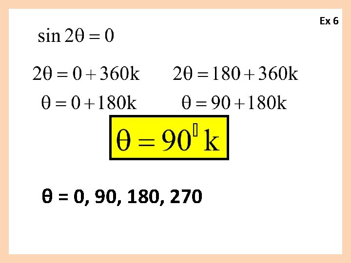 Ex 6 θ = 0, 90, 180, 270 