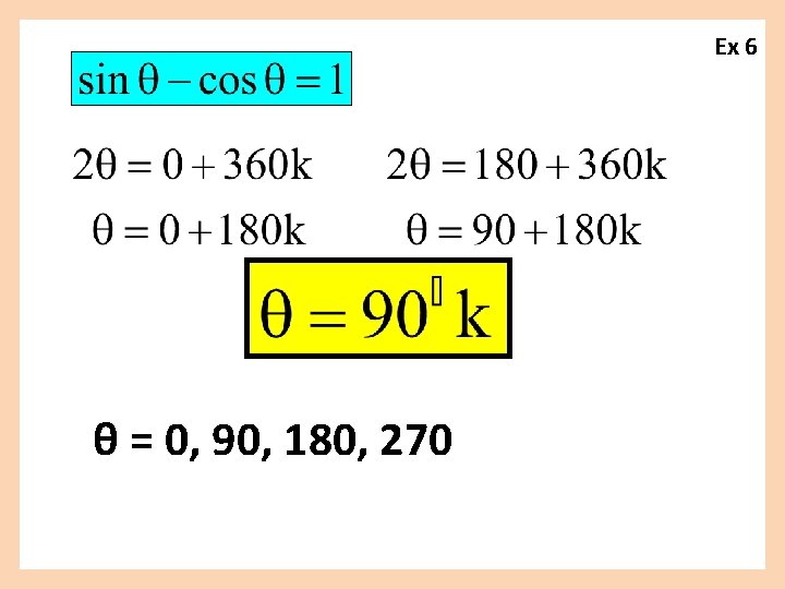 Ex 6 θ = 0, 90, 180, 270 