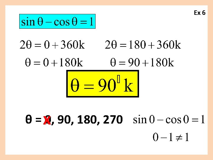 Ex 6 θ = x 0, 90, 180, 270 