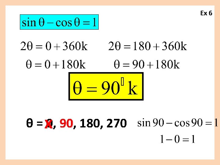 Ex 6 θ = x 0, 90 180, 270 