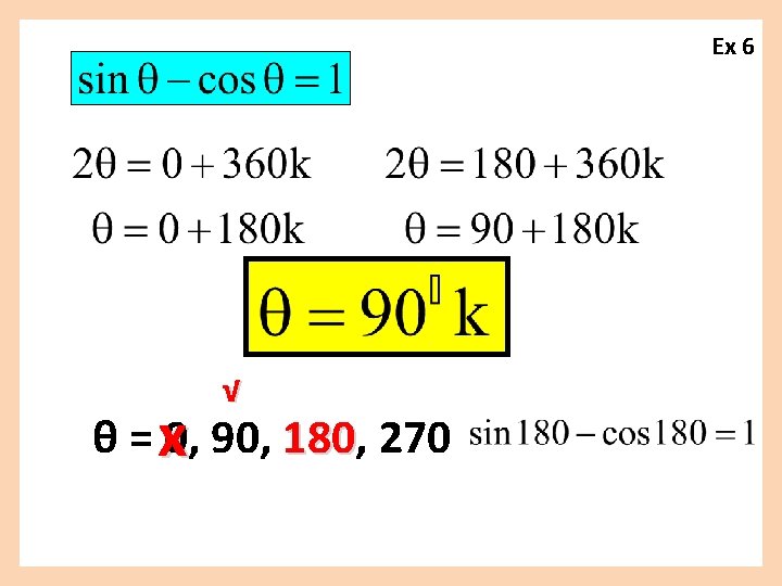 Ex 6 √ θ = x 0, 90, 180 270 