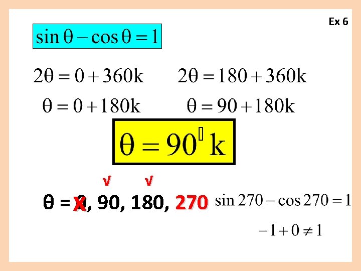 Ex 6 √ √ θ = x 0, 90, 180, 270 