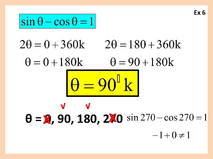 Ex 6 √ √ x θ = x 0, 90, 180, 270 