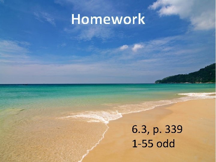 Homework 6. 3, p. 339 1 -55 odd 