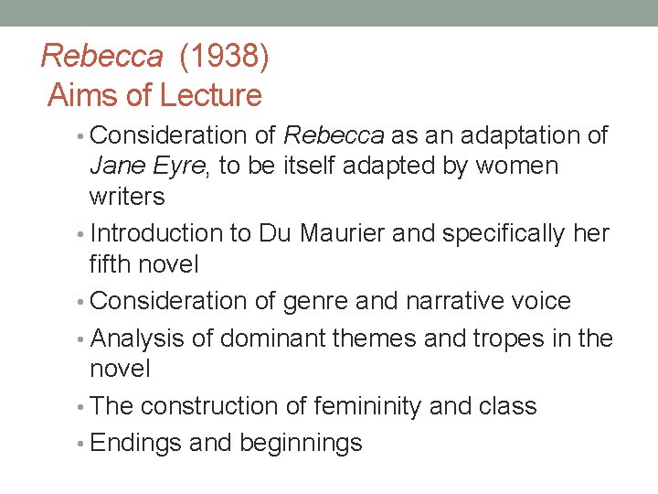 Rebecca (1938) Aims of Lecture • Consideration of Rebecca as an adaptation of Jane