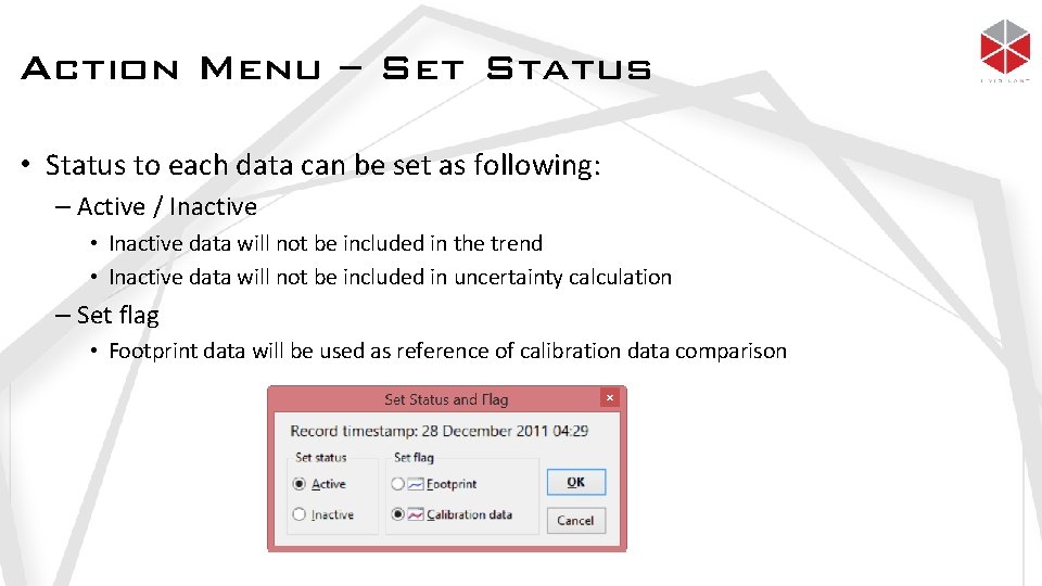 Action Menu – Set Status • Status to each data can be set as