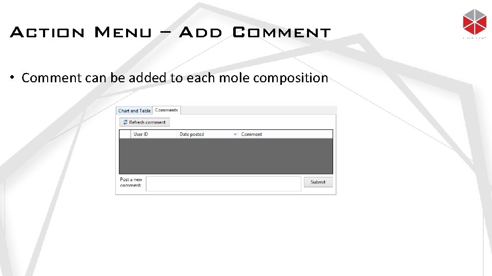 Action Menu – Add Comment • Comment can be added to each mole composition