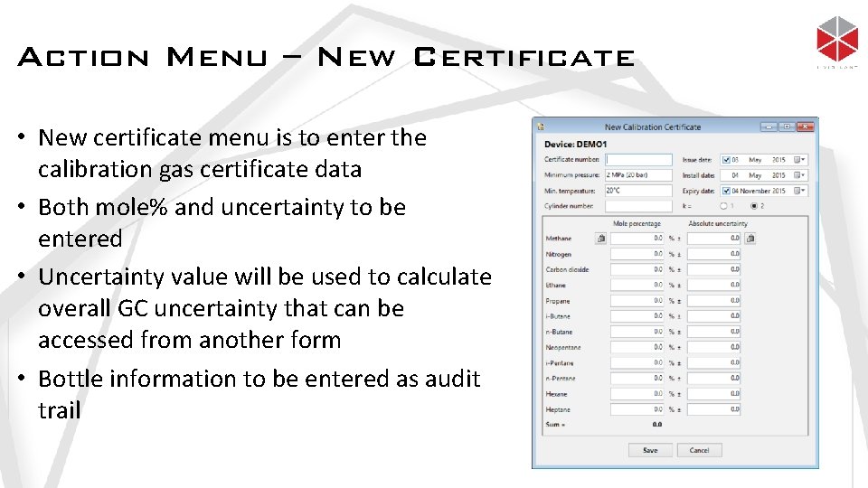 Action Menu – New Certificate • New certificate menu is to enter the calibration