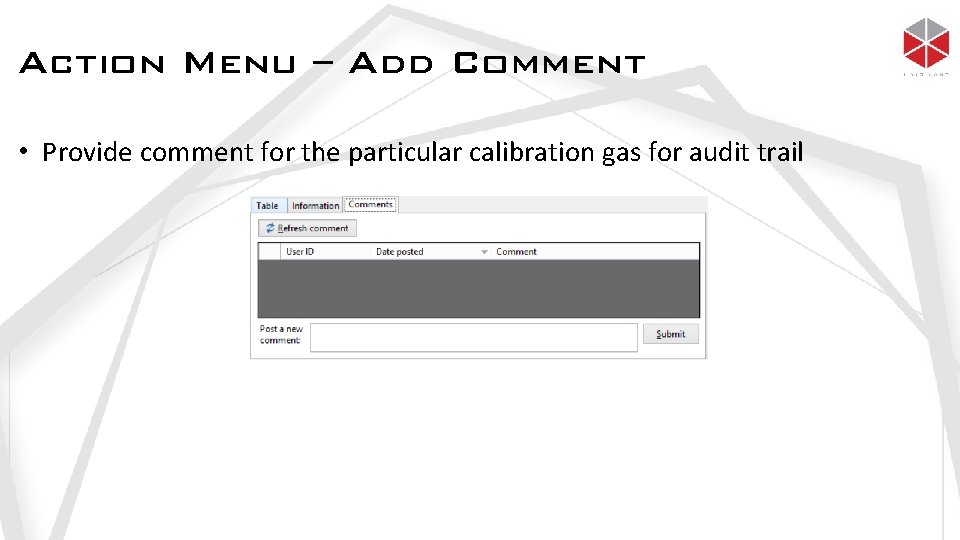 Action Menu – Add Comment • Provide comment for the particular calibration gas for