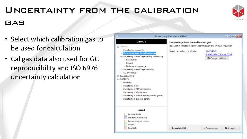 Uncertainty from the calibration gas • Select which calibration gas to be used for
