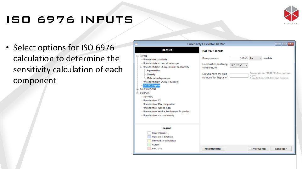 ISO 6976 INPUTS • Select options for ISO 6976 calculation to determine the sensitivity