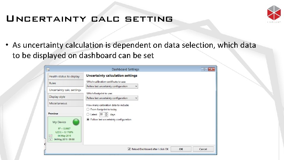 Uncertainty calc setting • As uncertainty calculation is dependent on data selection, which data