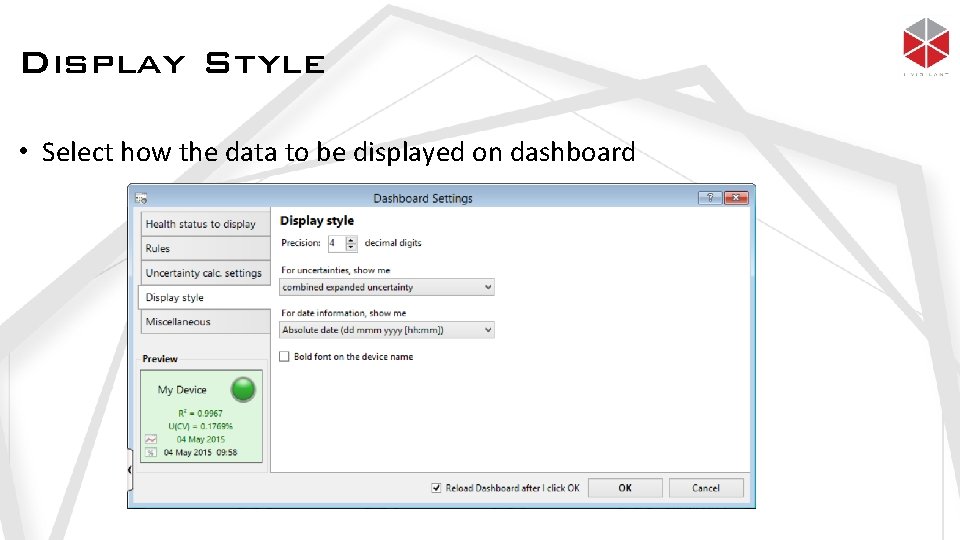 Display Style • Select how the data to be displayed on dashboard 